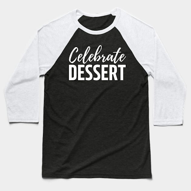 Celebrate dessert Baseball T-Shirt by mdr design